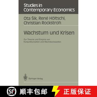 【3-4周达】Wachstum und Krisen : Zur Theorie und Empirie von Konjunkturzyklen und Wachstumswellen [9783540501763]