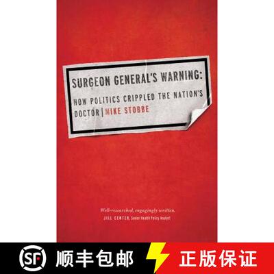 【3-4周达】精装 Surgeon General′s Warning – How Politics Crippled the Nation′s Doctor (First Edition) [9780520272293]