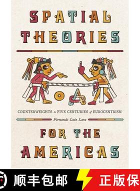 预订 Spatial Theories for the Americas: Counterweights to Five Centuries of Eurocentrism [9780822948339]