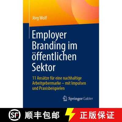 【3-4周达】Employer Branding im öffentlichen Sektor: 11 Ansätze für eine nachhaltige Arbeitgeberma... [9783658511210]