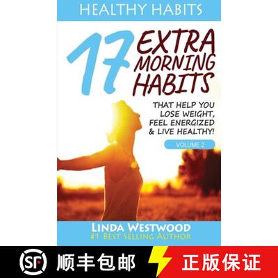 【3-4周达】Healthy Habits Vol 2: 17 EXTRA Morning Habits That Help You Lose Weight, Feel Energized & ... [9781925997149]