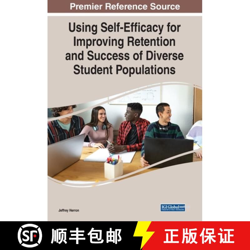 【2-3周达】Using Self-Efficacy for Improving Retention and Success of Diverse Student Populations [9781668450437]