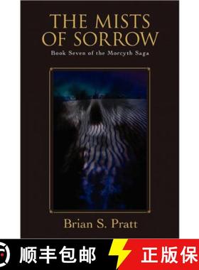【3-4周达】The Mists of Sorrow: Book Seven of the Morcyth Saga [9780983338420]
