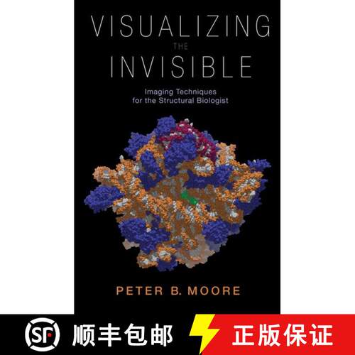【3-4周达】精装 Visualizing the Invisible: Imaging Techniques for the Structural Biologist [9780199767090]