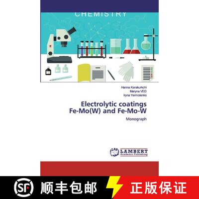 预订 Electrolytic coatingsFe-Mo(W) and Fe-Mo-W [9786200454171]