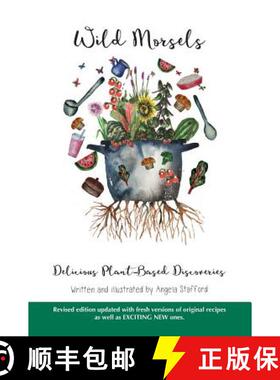 【3-4周达】Wild Morsels: Delicious Plant-Based Discoveries [9780987503541]
