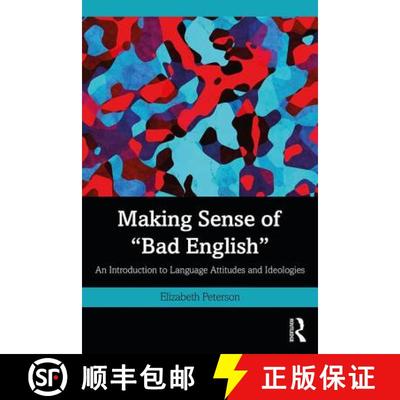 【3-4周达】Making Sense of Bad English: An Introduction to Language Attitudes and Ideologies [9781138237476]