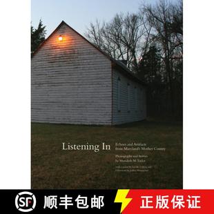 【3-4周达】Listening in: Echoes and Artifacts from Maryland's Mother County [9781938086557]