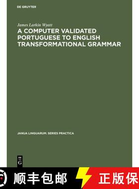 【3-4周达】A computer validated Portuguese to English transformational grammar [9783111001586]
