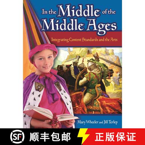 【3-4周达】In the Middle of the Middle Ages: Integrating Content Standards and the Arts [9781591584179]