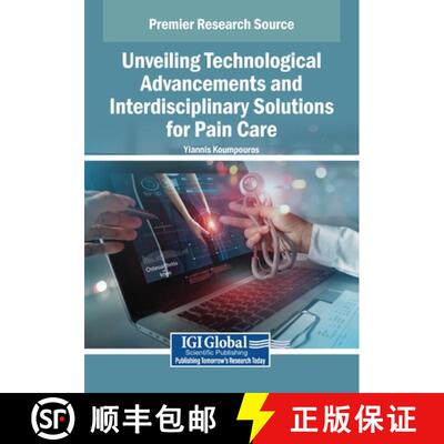 【3-4周达】Unveiling Technological Advancements and Interdisciplinary Solutions for Pain Care [9798369395028]