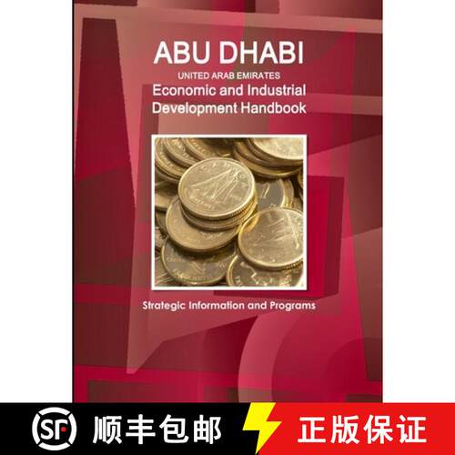 【3-4周达】Abu Dhabi (United Arab Emirates) Economic and Industrial Development Handbook - Strategic ... [9781433000010]