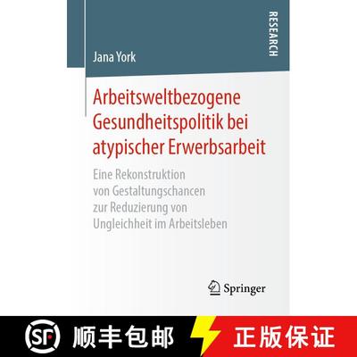 【3-4周达】Arbeitsweltbezogene Gesundheitspolitik bei atypischer Erwerbsarbeit: Eine Rekonstruktion v... [9783658266714]