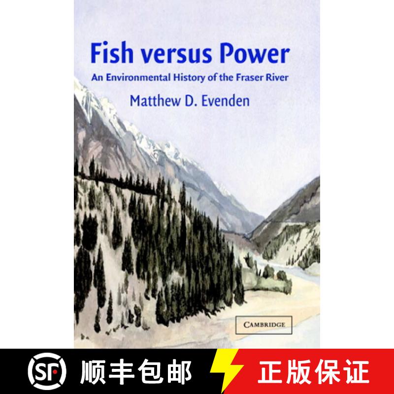 【3-4周达】Fish versus Power: An Environmental History of the Fraser River - Fish versus Power: An En... [9780521830997]