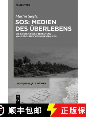 预订 Sos: Medien Des Überlebens: Die Existenzielle Bedeutung Von Lebenszeichen in Notfällen [9783111074641]