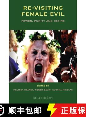 预订 Re-Visiting Female Evil: Power, Purity and Desire [9789004350397]