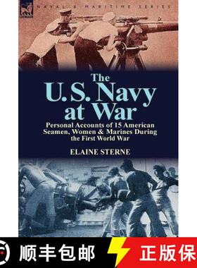 【3-4周达】The U. S. Navy at War: Personal Accounts of 15 American Seamen, Women & Marines During the... [9781782820925]