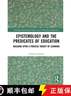 【3-4周达】Epistemology and the Predicates of Education : Building Upon a Process Theory of Learning [9780367243920]