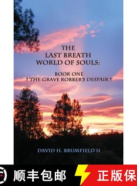 预订 The Last Breath World Of Souls: The Grave Robber's Despair [9781732464735]