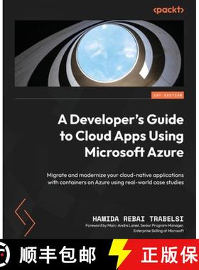 预订 A Developer's Guide to Cloud Apps Using Microsoft Azure: Migrate and modernize your cloud-native... [9781804614303]