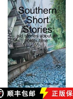 【3-4周达】Southern Short Stories - old stories about an older time [9781105444258]