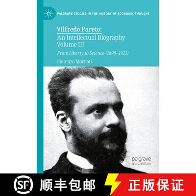 【3-4周达】Vilfredo Pareto: An Intellectual Biography Volume III : From Liberty to Science (1898-1923) [9783030577599]