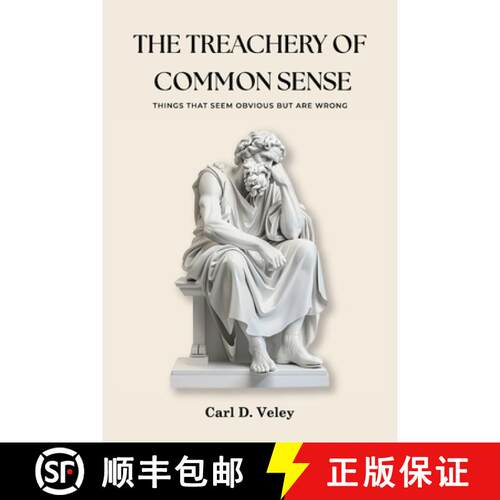 【3-4周达】THE TREACHERY  OF COMMON  SENSE: Things That Seem Obvious But Are  Wrong [9798330491551]
