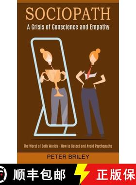 预订 Sociopath: The Worst of Both Worlds - How to Detect and Avoid Psychopaths (A Crisis of Conscienc... [9781774851135]