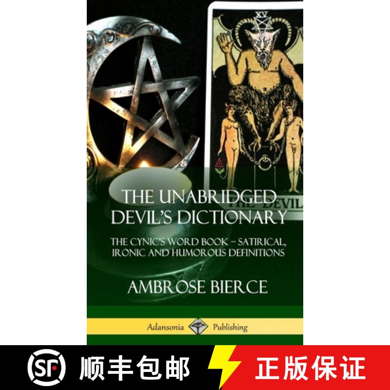 【3-4周达】The Unabridged Devil's Dictionary: The Cynic's Word Book - Satirical, Ironic and Humorous ... [9781387977482]