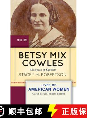 【3-4周达】Betsy Mix Cowles: Champion of Equality, 1810-1876 [9780367097776]