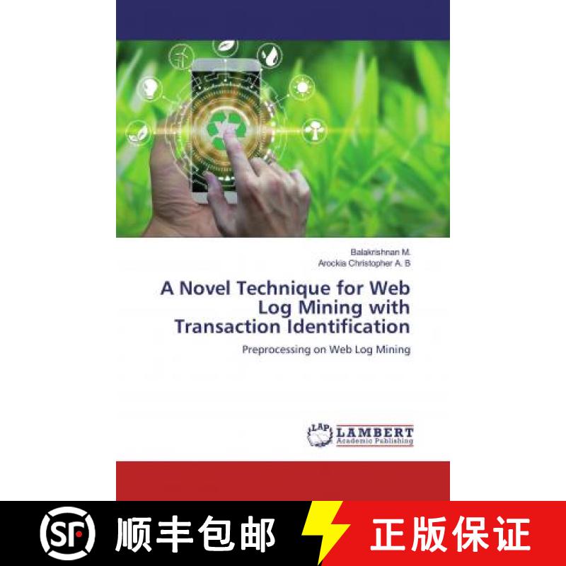 预订 A Novel Technique for Web Log Mining with Transaction Identification [9786200465160]