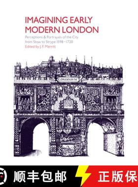 【3-4周达】Imagining Early Modern London: Perceptions and Portrayals of the City from Stow to Strype,... [9780521037587]