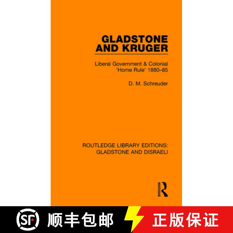 【3-4周达】Gladstone and Kruger: Liberal Government & Colonial 'Home Rule' 1880-85 [9780815360070]