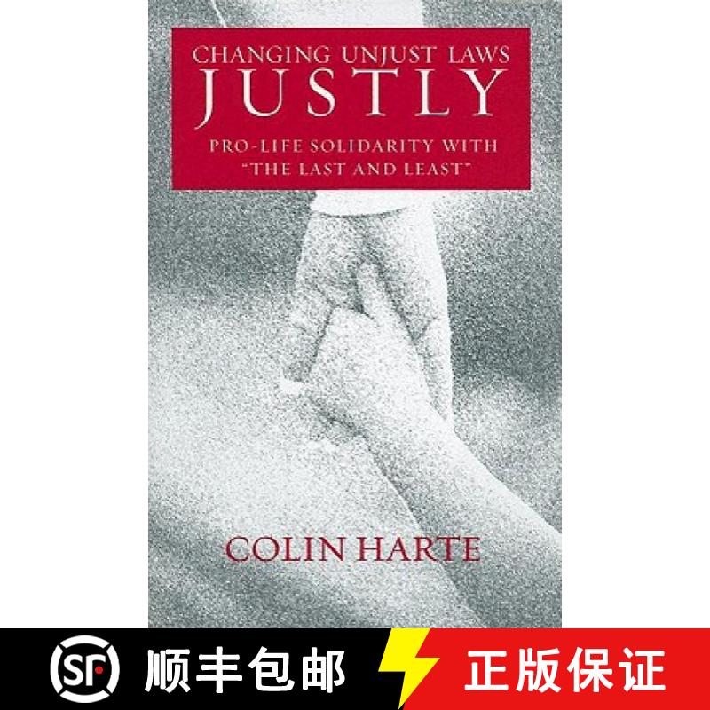 【3-4周达】Changing Unjust Laws Justly: Pro-Life Solidarity with The Last and Least [9780813214061]