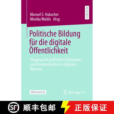 【3-4周达】Politische Bildung für die digitale Öffentlichkeit : Umgang mit politischer Information ... [9783658332549]