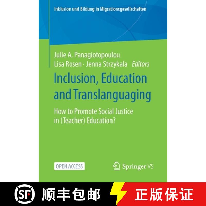 【3-4周达】Inclusion, Education and Translanguaging : How to Promote Social Justice in (Teacher) Educ... [9783658281274]