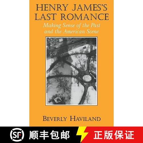 预订 Henry James' Last Romance: Making Sense of the Past and the American Scene - Henry James' Last R... [9780521109963]