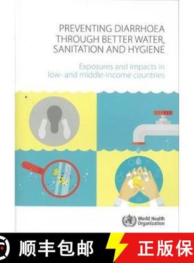【3-4周达】Preventing Diarrhoea Through Better Water, Sanitation and Hygiene: Exposures and Impacts i... [9789241564823]