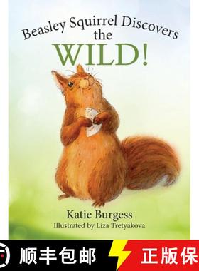 预订 Beasley Squirrel Discovers the Wild! [9781954614741]