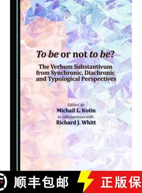 预订 To Be or Not to Be? the Verbum Substantivum from Synchronic, Diachronic and Typological Perspect... [9781443880701]