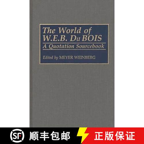 【3-4周达】精装 The World of W.E.B. Du Bois: A Quotation Sourcebook [9780313286193]