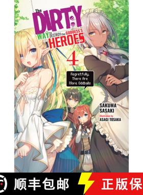 【3-4周达】The Dirty Way to Destroy the Goddess's Heroes, Vol. 4 (Light Novel): Regretfully, There Ar... [9781975357177]