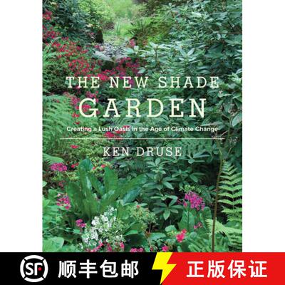 预订 The New Shade Garden: Creating a Lush Oasis in the Age of Climate Change [9781617691041]