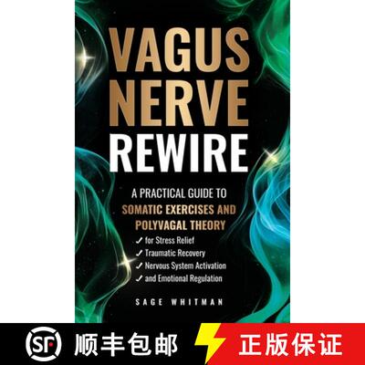 【3-4周达】Vagus Nerve Rewire: A Practical Guide to Somatic Exercises and Polyvagal Theory for Stress... [9798349347603]