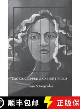 预订 Caged, Clipped and Cabinet Filed [9780648140061]
