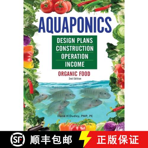 【3-4周达】Aquaponics Design Plans, Construction, Operation, and Income: Organic Food [9781684890361]