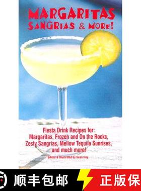 【3-4周达】Margaritas, Sangrias & More!: Fiesta Drink Recipes For: Margaritas, Frozen and on the Rock... [9781585810215]