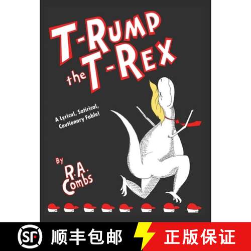 【3-4周达】T-Rump the T-Rex: A Lyrical, Satirical, Cautionary Fable! [9780999640708]