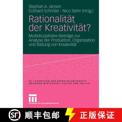 【3-4周达】Rationalität der Kreativität?: Multidisziplinäre Beiträge zur Analyse der Produktion, ... [9783531166889]