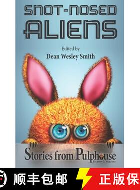 预订 Snot-Nosed Aliens: Stories from Pulphouse Fiction Magazine [9781561460922]